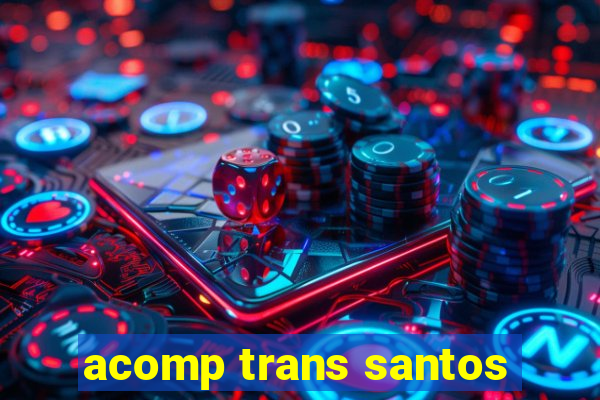 acomp trans santos